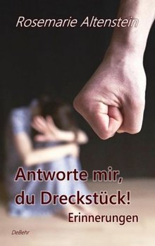 Antworte mir, du Dreckstück! - Erinnerungen