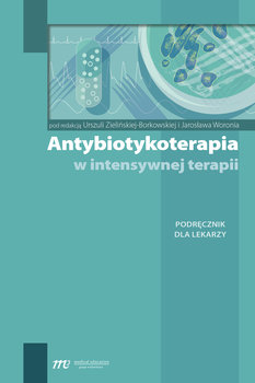 Antybiotykoterapia w intensywnej terapii - Opracowanie zbiorowe