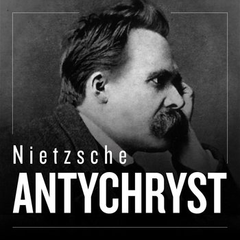 Antychryst - audiobook - Nietzsche Fryderyk