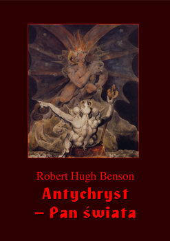 Antychryst – Pan świata - Benson Robert Hugh