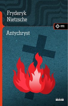Antychryst - Nietzsche Fryderyk