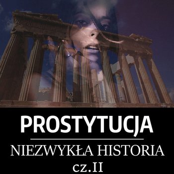 Antyczna Grecja. Prostytucja. Niezwykła historia. Część 2 - Józef Lubecki