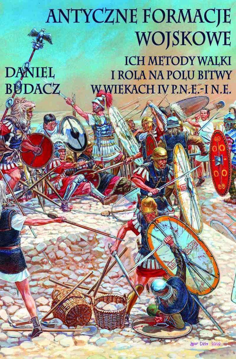 Antyczne formacje wojskowe. Ich metody walki i rola na polu bitwy w wiekach IV p.n.e.-I n.e. - ebook epub
