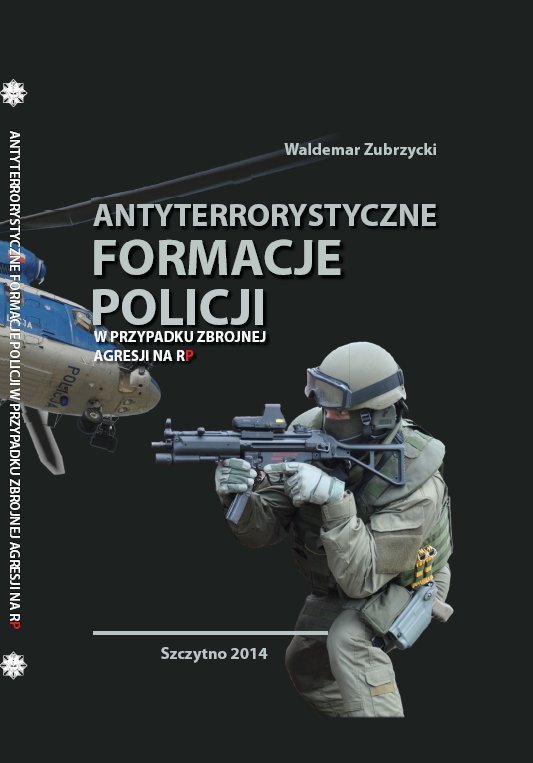 Antyterrorystyczne formacje Policji w przypadku zbrojnej agresji na RP - ebook PDF