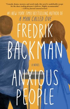 Anxious People: A Novel - Backman Fredrik