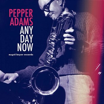 Any Day Now - Where or When - Pepper Adams