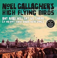 Any Road Will Get Us There (If We Don't Know Where We're Goi Gallagher Noel