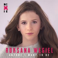 Anyone I Want To Be Roxie Węgiel