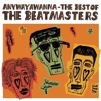 Anywayawanna - The Best Of The Beatmasters - The Beat Masters