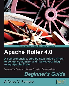 Apache Roller 4.0 Beginner's Guide - Alfonso V. Romero