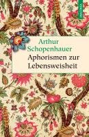 Aphorismen zur Lebensweisheit - Schopenhauer Arthur