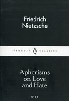 Aphorisms on love and hate Nietzsche Fryderyk