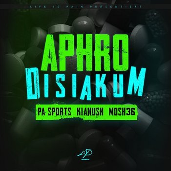 Aphrodisiakum - PA Sports, Kianush, Mosh36