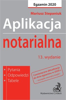 Aplikacja notarialna 2020. Pytania odpowiedzi tabele - Stepaniuk Mariusz