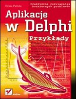Aplikacje w Delphi. Przykłady Pamuła Teresa