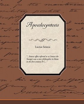 Apocolocyntosis - Seneca Lucius Annaeus