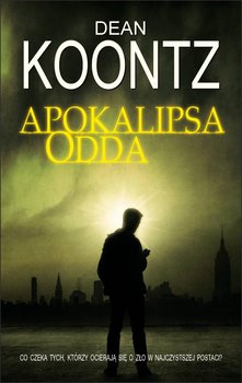 Apokalipsa Odda. Odd Thomas. Tom 5 - Koontz Dean