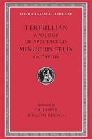 Apology. de Spectaculis. Minucius Felix: Octavius - Minucius Felix, Felix Marcus Minucius, Tertullian