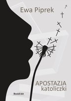 Apostazja katoliczki - ebook PDF Ewa Piprek
