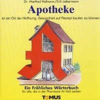 Apotheke. Ein fröhliches Wörterbuch - Hofmann Manfred