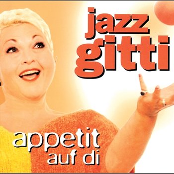 Appetit auf Di - Jazz Gitti