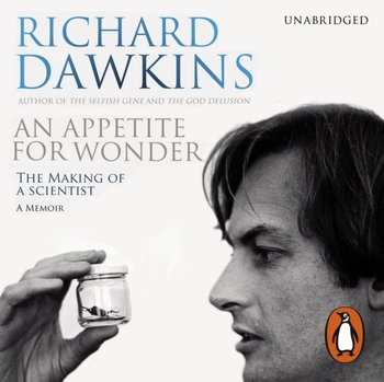 Appetite For Wonder: The Making of a Scientist - Dawkins Richard