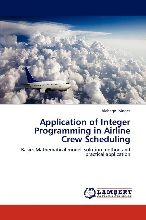 Application of integer programming in airline crew scheduling moges