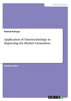 Application of Nanotechnology in Improving the Biofuel Generation - Kimuyu Patrick