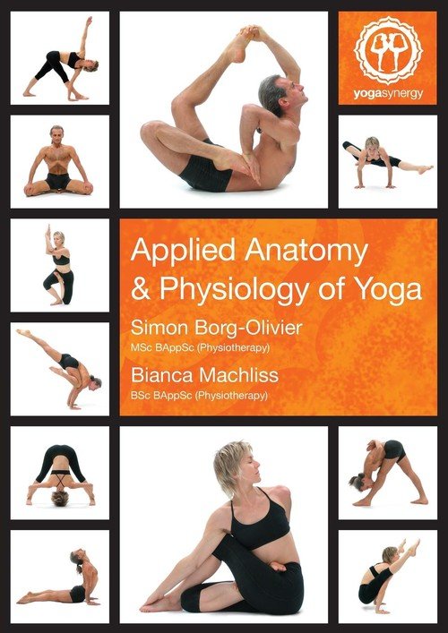 Applied Anatomy & Physiology of Yoga - Borg-Olivier Simon