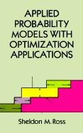Applied Probability Models with Optimization Applications - Ross Sheldon M., Mathematics