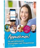 Appnehmen! Fit und schlank mit Smartphone & Fitnesstracker - Bildner Carolin