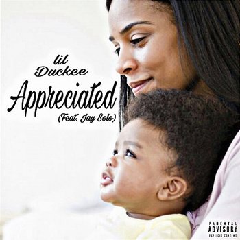 Appreciated - Lil' Duckee feat. Jay Solo