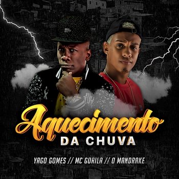 Aquecimento da chuva - Yago Gomes, MC Gorila e O Mandrake