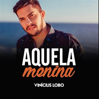 Aquela Menina - EP - Vinícius Lobo