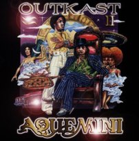 Aquemini Out Kast
