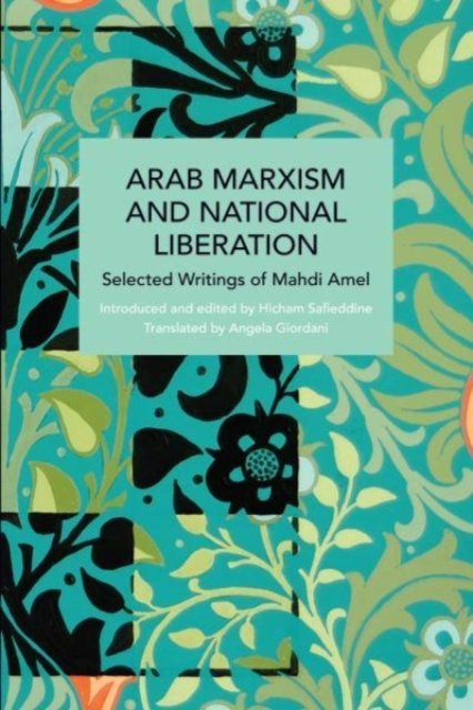 Arab Marxism And National Liberation Selected Writings Of Mahdi Amel Mahdi Amel Książka W Empik