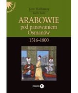 Arabowie pod panowaniem Osmanów 1516-1800 - Hathaway Jane
