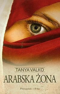 Arabska żona. Arabska saga. Tom 1 - Valko Tanya