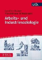 Arbeits- und Industriesoziologie - Ruiner Caroline, Wilkesmann Maximiliane