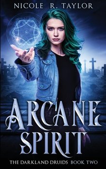Arcane Spirit - Taylor Nicole R.