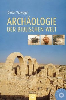 Archäologie der biblischen Welt - Vieweger Dieter