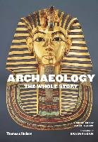 Archaeology: The Whole Story - Bahn Paul