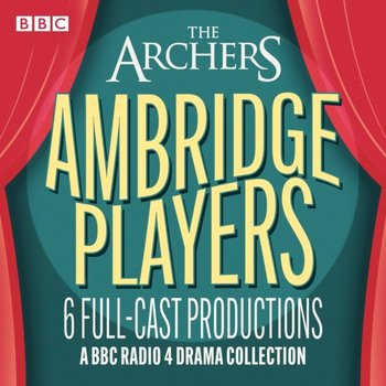 Archers. The Ambridge Players - Chaucer William, Coward Noel, Firth Tim