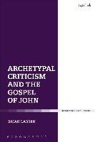 Archetypes and the Fourth Gospel Larsen Brian