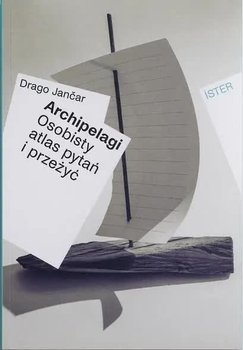 Archipelagi. Osobisty atlas pytań i przeżyć - Drago Janar - Janar Drago
