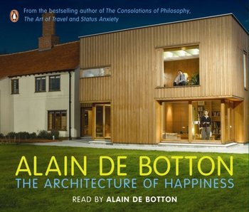 Architecture of Happiness - De Botton Alain