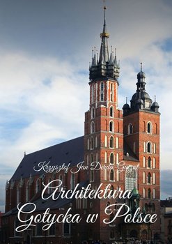 Architektura gotycka w Polsce - Derda-Guizot Krzysztof
