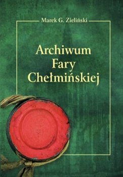 Archiwum Fary Chełmińskiej - Zieliński Marek G.