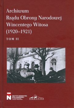 Archiwum Obrony Narodowej Wincentego Witosa 1920-1921. Tom 2 - Drozdowski Marian Marek