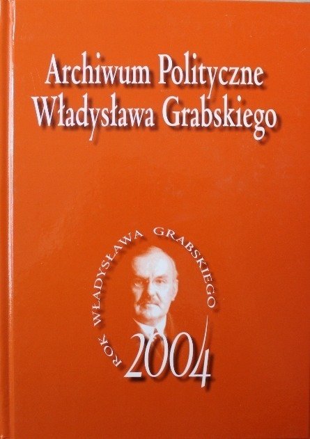 Archiwum Polityczne Władysława Grabskiego - Drozdowski Marian Marek ...